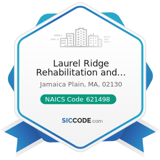 Laurel Ridge Rehabilitation and Skilled Care Center - NAICS Code 621498 - All Other Outpatient...