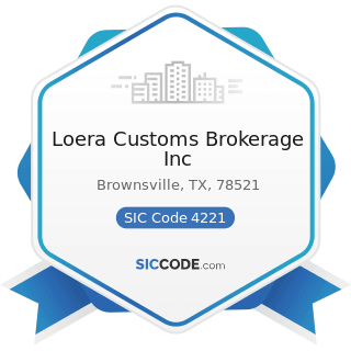 Loera Customs Brokerage Inc - SIC Code 4221 - Farm Product Warehousing and Storage