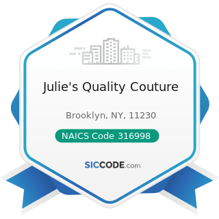 Julie's Quality Couture - NAICS Code 316998 - All Other Leather Good and Allied Product...