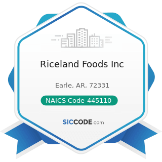 Riceland Foods Inc - NAICS Code 445110 - Supermarkets and Other Grocery Retailers (except...