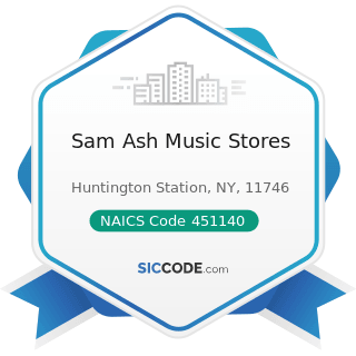 Sam Ash Music Stores - NAICS Code 451140 - Musical Instrument and Supplies Stores