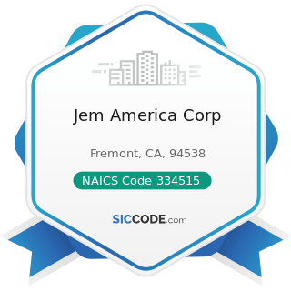 Jem America Corp - NAICS Code 334515 - Instrument Manufacturing for Measuring and Testing...