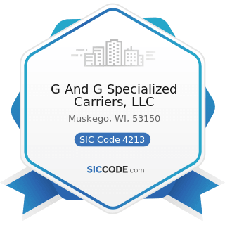 G And G Specialized Carriers, LLC - SIC Code 4213 - Trucking, except Local