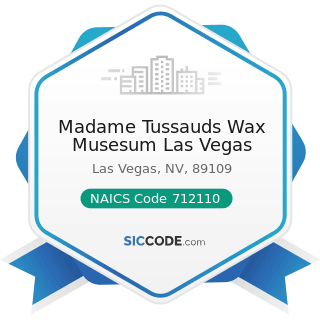 Madame Tussauds Wax Musesum Las Vegas - NAICS Code 712110 - Museums