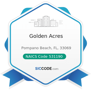 Golden Acres - NAICS Code 531190 - Lessors of Other Real Estate Property