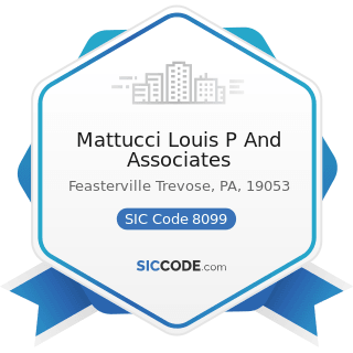 Mattucci Louis P And Associates - SIC Code 8099 - Health and Allied Services, Not Elsewhere...