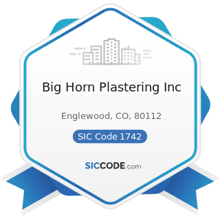Big Horn Plastering Inc - SIC Code 1742 - Plastering, Drywall, Acoustical, and Insulation Work