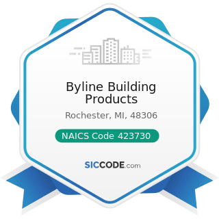 Byline Building Products - NAICS Code 423730 - Warm Air Heating and Air-Conditioning Equipment...
