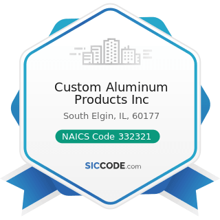 Custom Aluminum Products Inc - NAICS Code 332321 - Metal Window and Door Manufacturing