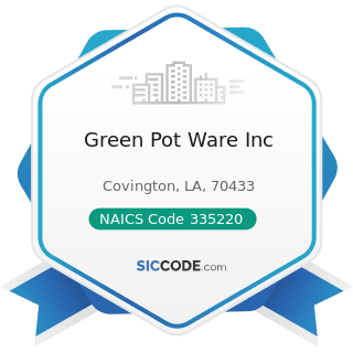 Green Pot Ware Inc - NAICS Code 335220 - Major Household Appliance Manufacturing