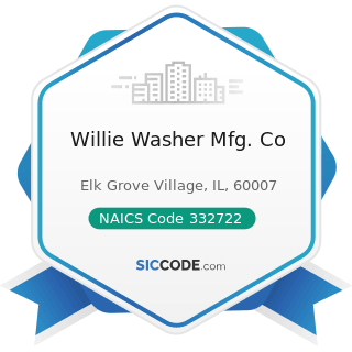 Willie Washer Mfg. Co - NAICS Code 332722 - Bolt, Nut, Screw, Rivet, and Washer Manufacturing