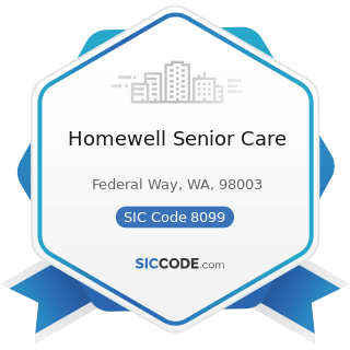 Homewell Senior Care - SIC Code 8099 - Health and Allied Services, Not Elsewhere Classified