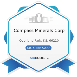 Compass Minerals Corp - SIC Code 5099 - Durable Goods, Not Elsewhere Classified