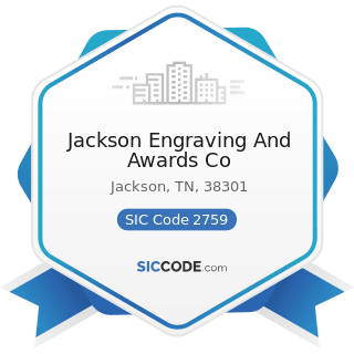 Jackson Engraving And Awards Co - SIC Code 2759 - Commercial Printing, Not Elsewhere Classified