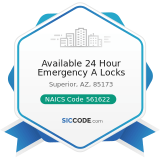 Available 24 Hour Emergency A Locks - NAICS Code 561622 - Locksmiths
