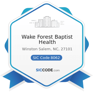 Wake Forest Baptist Health - SIC Code 8062 - General Medical and Surgical Hospitals