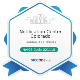 Notification Center Colorado - NAICS Code 221118 - Other Electric Power Generation
