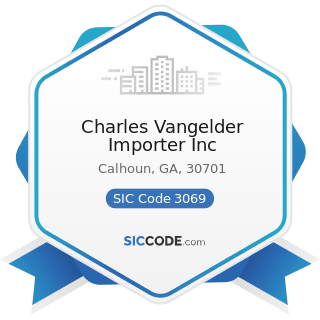 Charles Vangelder Importer Inc - SIC Code 3069 - Fabricated Rubber Products, Not Elsewhere...