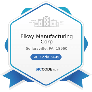 Elkay Manufacturing Corp - SIC Code 3499 - Fabricated Metal Products, Not Elsewhere Classified