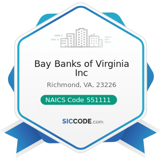 Bay Banks of Virginia Inc - NAICS Code 551111 - Offices of Bank Holding Companies