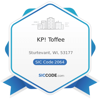 KP! Toffee - SIC Code 2064 - Candy and other Confectionery Products
