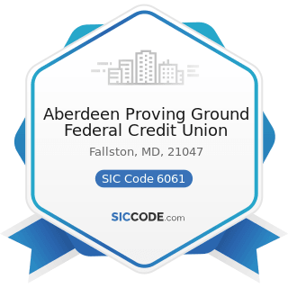Aberdeen Proving Ground Federal Credit Union - SIC Code 6061 - Credit Unions, Federally Chartered