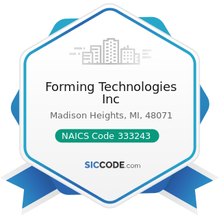 Forming Technologies Inc - NAICS Code 333243 - Sawmill, Woodworking, and Paper Machinery...