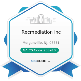 Recmediation Inc - NAICS Code 238910 - Site Preparation Contractors