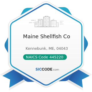 Maine Shellfish Co - NAICS Code 445220 - Fish and Seafood Markets