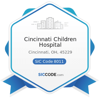 Cincinnati Children Hospital - SIC Code 8011 - Offices and Clinics of Doctors of Medicine