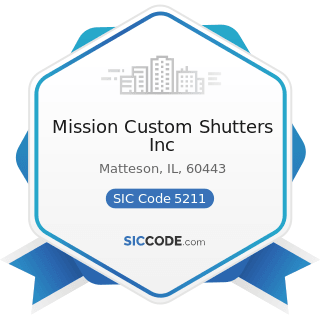 Mission Custom Shutters Inc - SIC Code 5211 - Lumber and other Building Materials Dealers