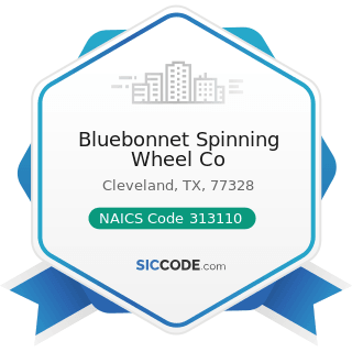 Bluebonnet Spinning Wheel Co - NAICS Code 313110 - Fiber, Yarn, and Thread Mills