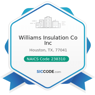 Williams Insulation Co Inc - NAICS Code 238310 - Drywall and Insulation Contractors