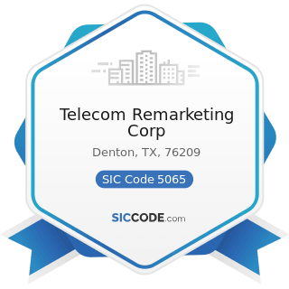 Telecom Remarketing Corp - SIC Code 5065 - Electronic Parts and Equipment, Not Elsewhere...