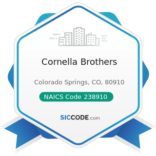 Cornella Brothers - NAICS Code 238910 - Site Preparation Contractors