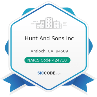 Hunt And Sons Inc - NAICS Code 424710 - Petroleum Bulk Stations and Terminals