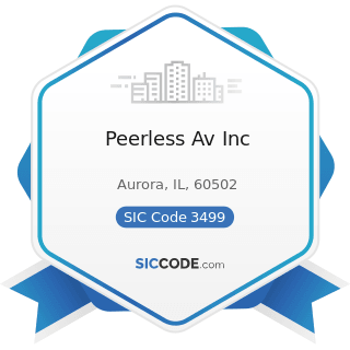 Peerless Av Inc - SIC Code 3499 - Fabricated Metal Products, Not Elsewhere Classified