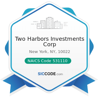 Two Harbors Investments Corp - NAICS Code 531110 - Lessors of Residential Buildings and Dwellings