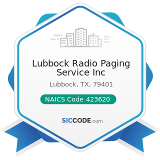 Lubbock Radio Paging Service Inc - NAICS Code 423620 - Household Appliances, Electric...