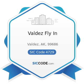 Valdez Fly In - SIC Code 4729 - Arrangement of Passenger Transportation, Not Elsewhere Classified