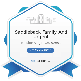 Saddleback Family And Urgent - SIC Code 8011 - Offices and Clinics of Doctors of Medicine