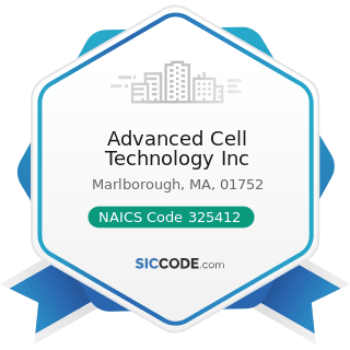 Advanced Cell Technology Inc - NAICS Code 325412 - Pharmaceutical Preparation Manufacturing