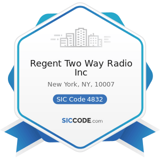 Regent Two Way Radio Inc - SIC Code 4832 - Radio Broadcasting Stations