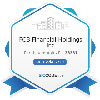 FCB Financial Holdings Inc - SIC Code 6712 - Offices of Bank Holding Companies