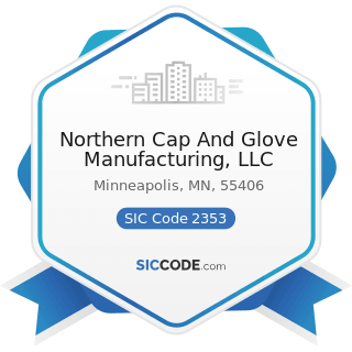 Northern Cap And Glove Manufacturing, LLC - SIC Code 2353 - Hats, Caps, and Millinery