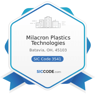 Milacron Plastics Technologies - SIC Code 3541 - Machine Tools, Metal Cutting Types