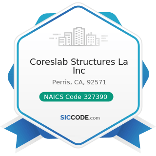 Coreslab Structures La Inc - NAICS Code 327390 - Other Concrete Product Manufacturing