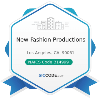 New Fashion Productions - NAICS Code 314999 - All Other Miscellaneous Textile Product Mills