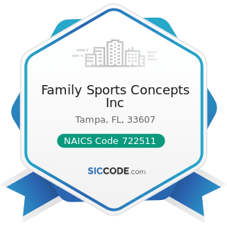 Family Sports Concepts Inc - NAICS Code 722511 - Full-Service Restaurants