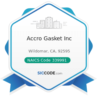 Accro Gasket Inc - NAICS Code 339991 - Gasket, Packing, and Sealing Device Manufacturing